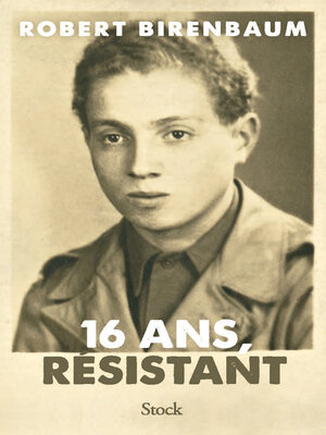 cover image of 16 ans, résistant